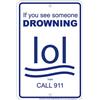 Drowning LOL Tin Sign - C